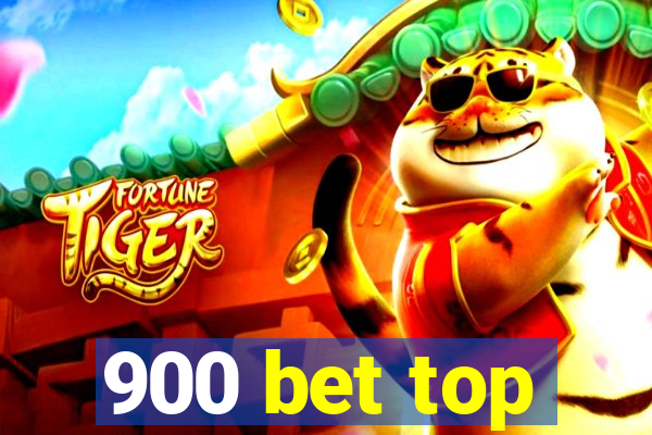 900 bet top